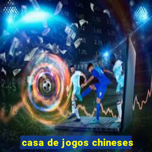 casa de jogos chineses